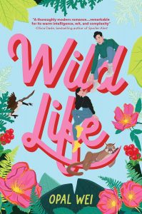 Illustrated cover in tropical colours of blue and pink featuring large cursive titles. On top of the "d" in Wild sits an East Asian man in a green top and jeans, leaning down to an East Asian woman in a black top and jeans who is reaching up to him from the "e" in life. There is also a cougar and a Canadian goose.