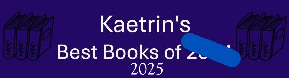 Banner saying "Kaetrin's best of 2025"